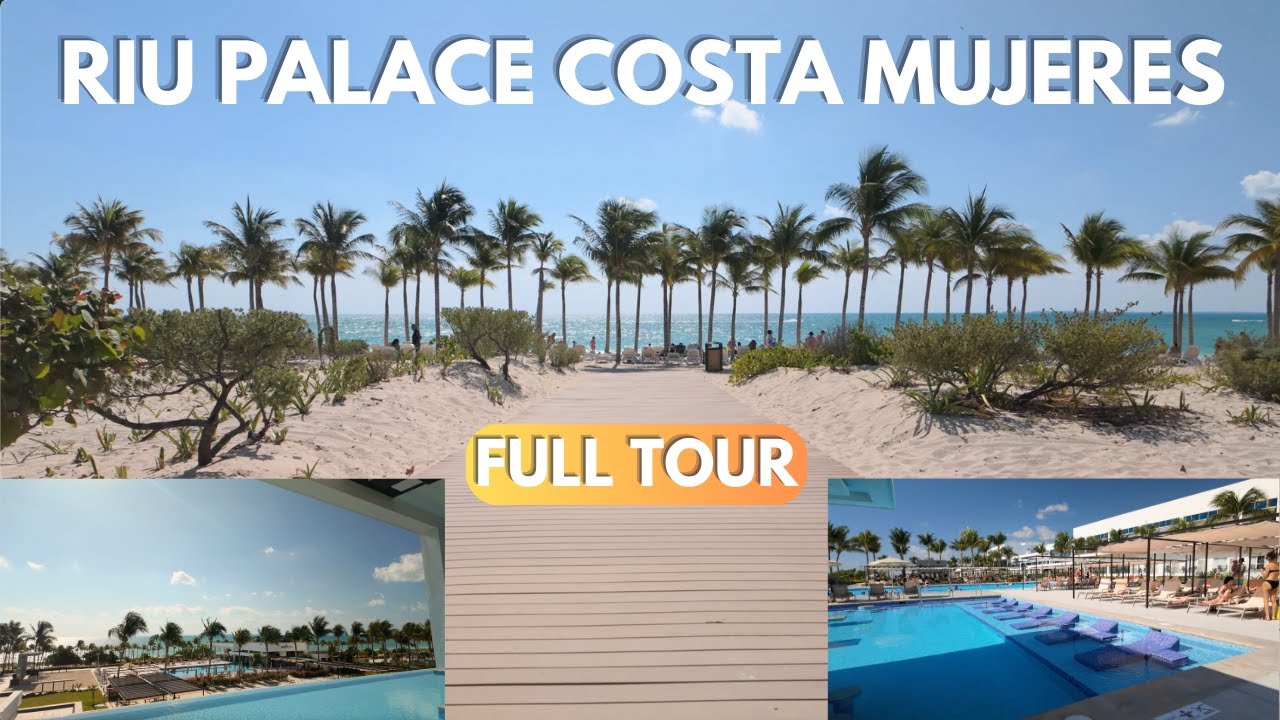 FULL TOUR OF RIU PALACE COSTA MUJERES - WHAT A HOTEL - 2025