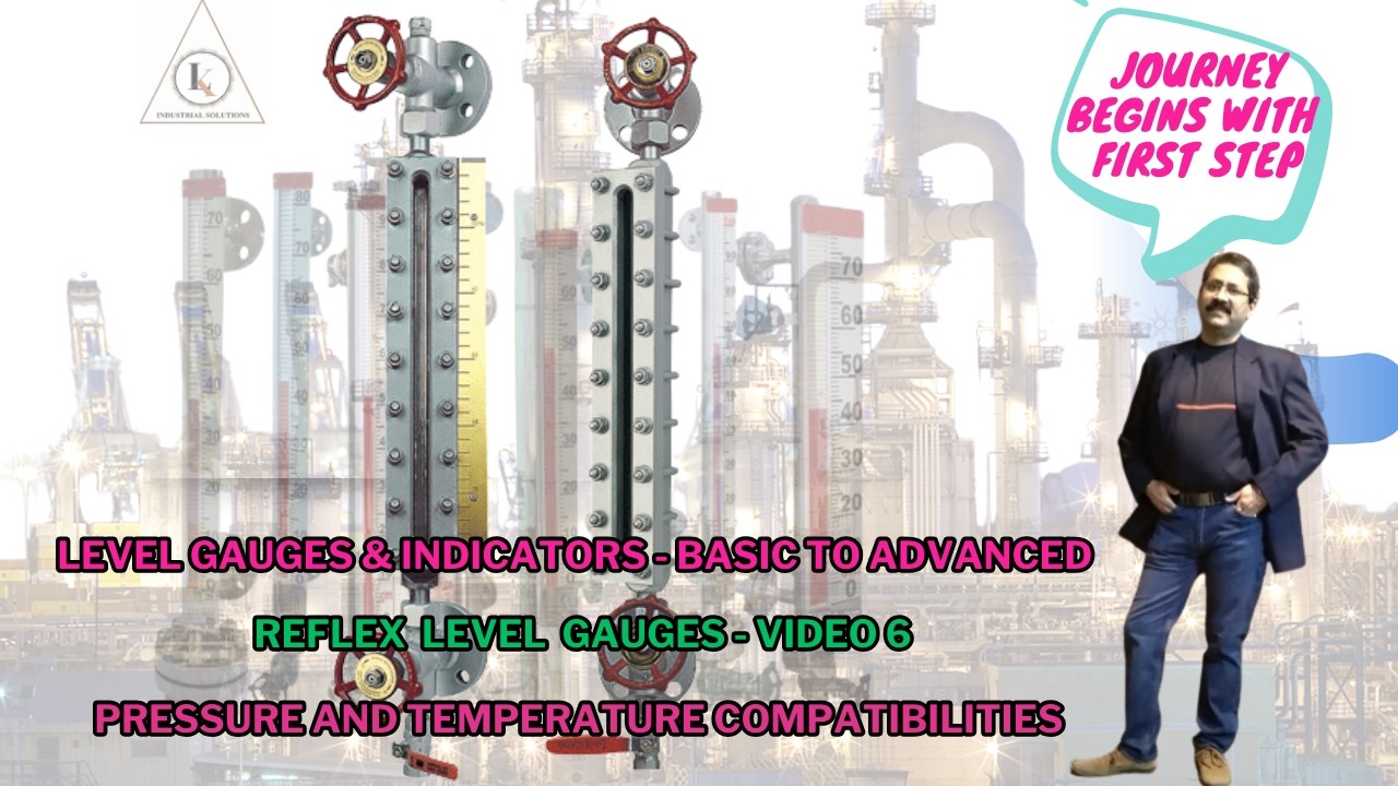 Reflex Level Gauges | Video-6 | Pressure & Temperature Compatibilities