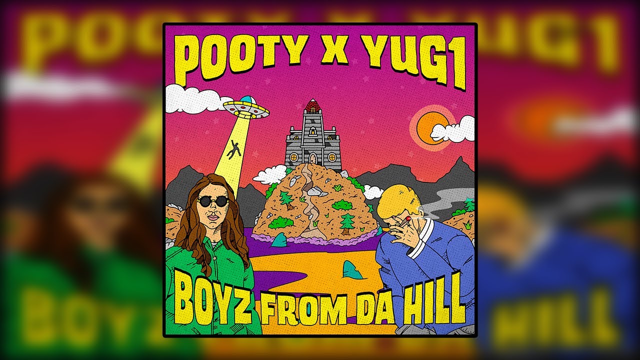 POOTY x YUG1 - BOYZ FROM DA HILL