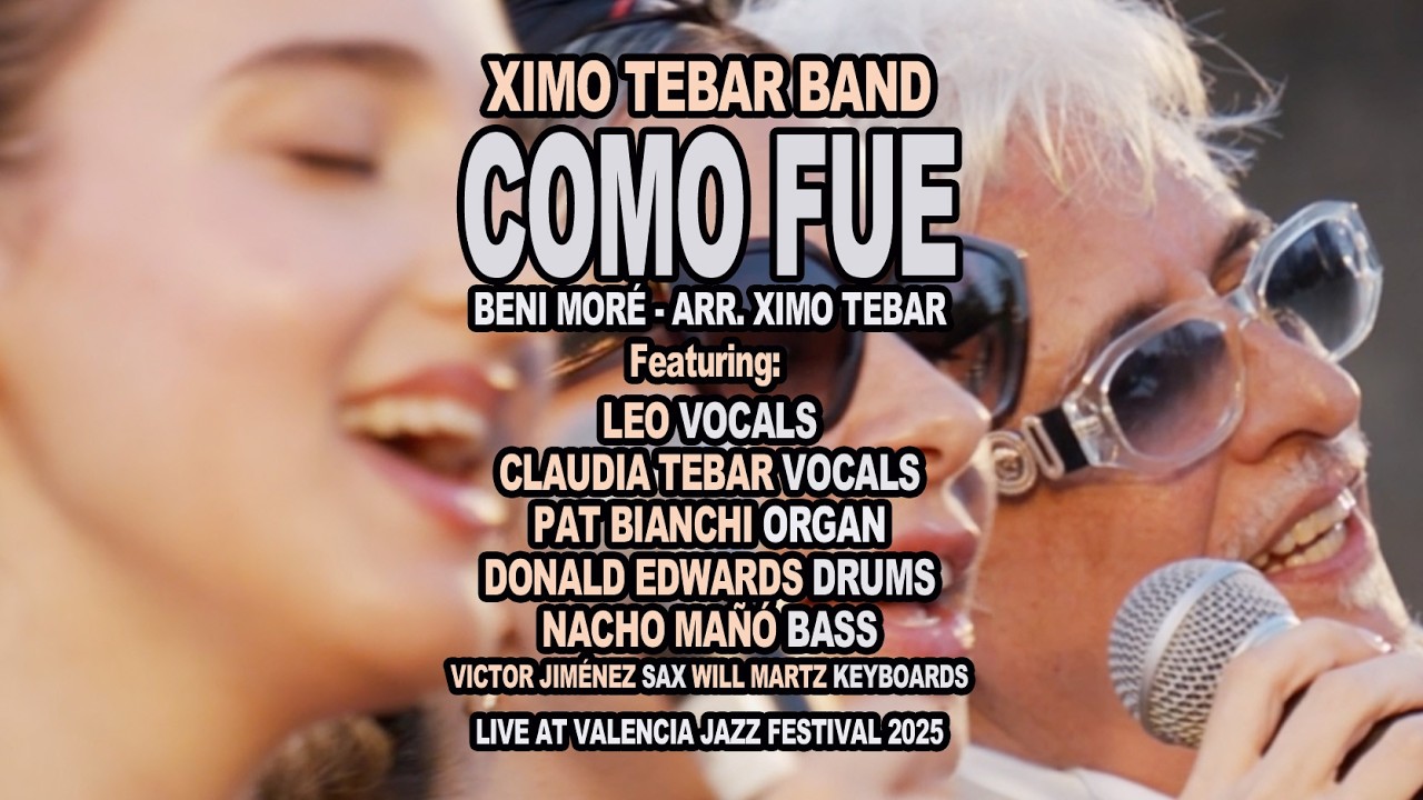 COMO FUE (Beni Moré) Arr. XIMO TEBAR BAND IN CONCERT AT VALENCIA JAZZ FESTIVAL 2025