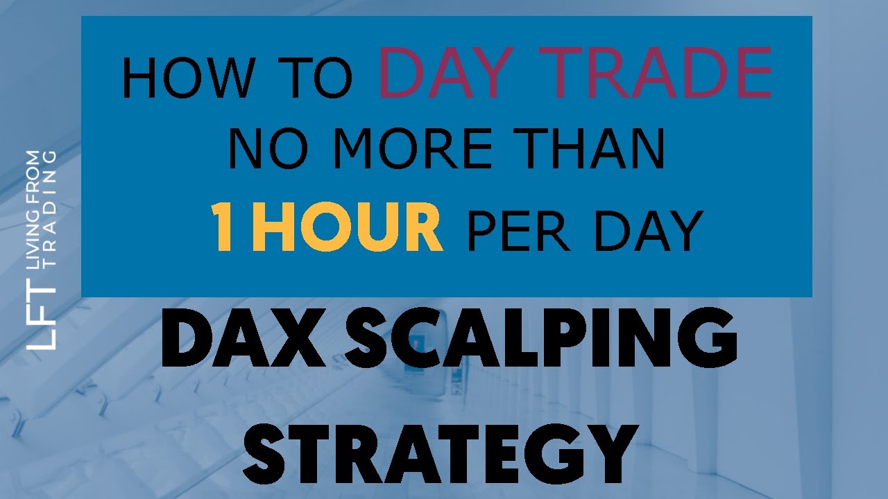 DAX Scalping Strategy - Day Trade no more than 1 hour a day