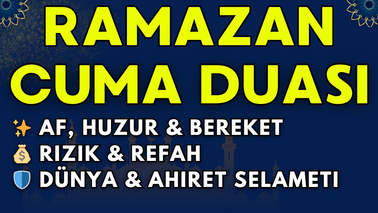 Ramazan Son Cuma Duası | Bin Aydan Hayırlı Gece İçin Huzur, Bereket ve Günahların Affı