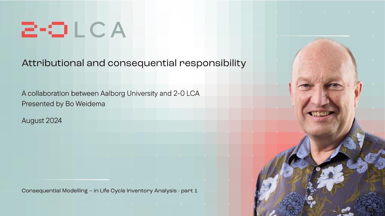 Attributional and consequential responsibility (Consequential modelling in LCI, video 1)