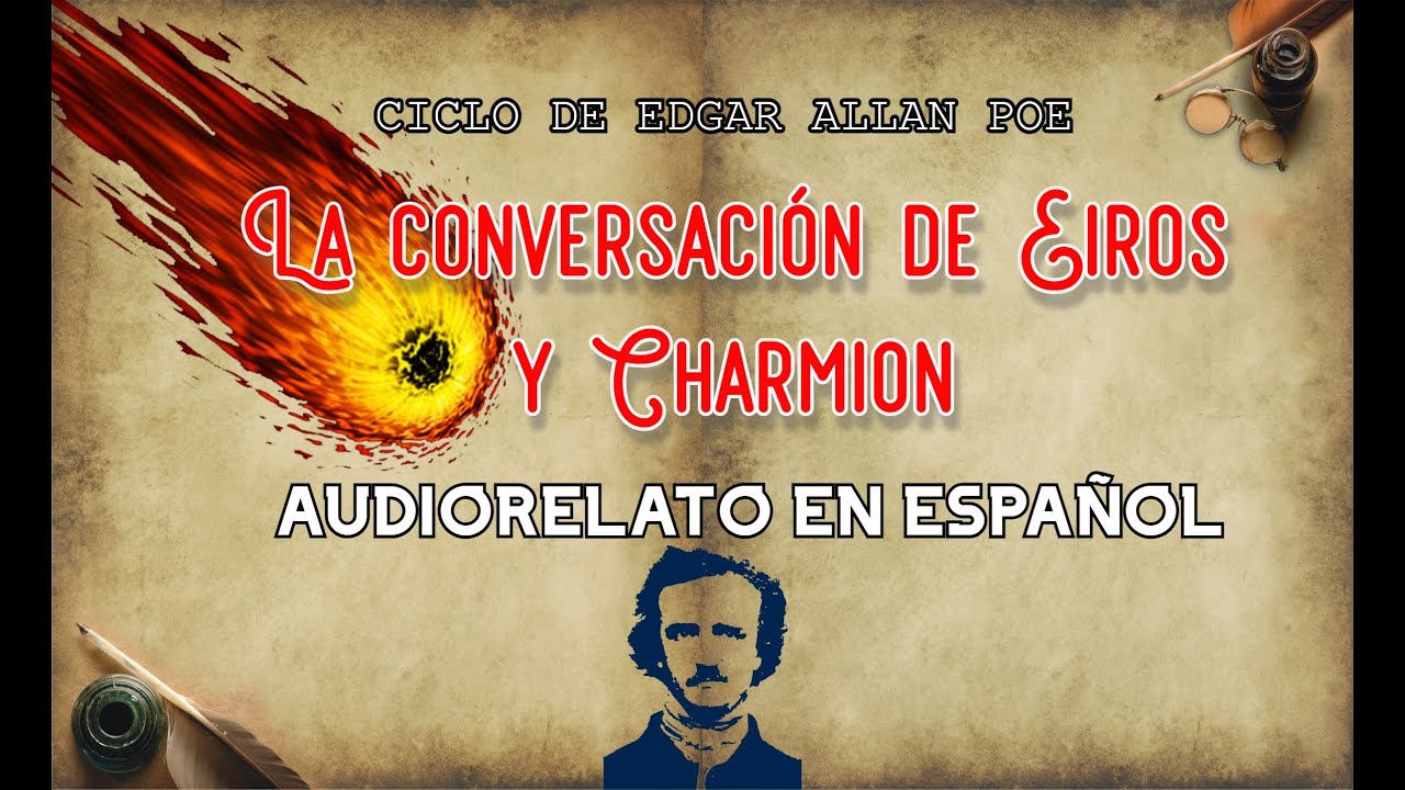 LA CONVERSACIÓN DE EIROS Y CHARMION - por Edgar Allan Poe - VOZ HUMANA NO IA