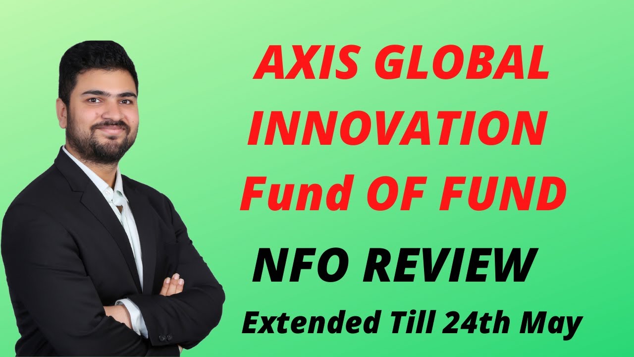 Axis Global Innovation Fund of Fund NFO Review 2021 | New Fund Offer 2021