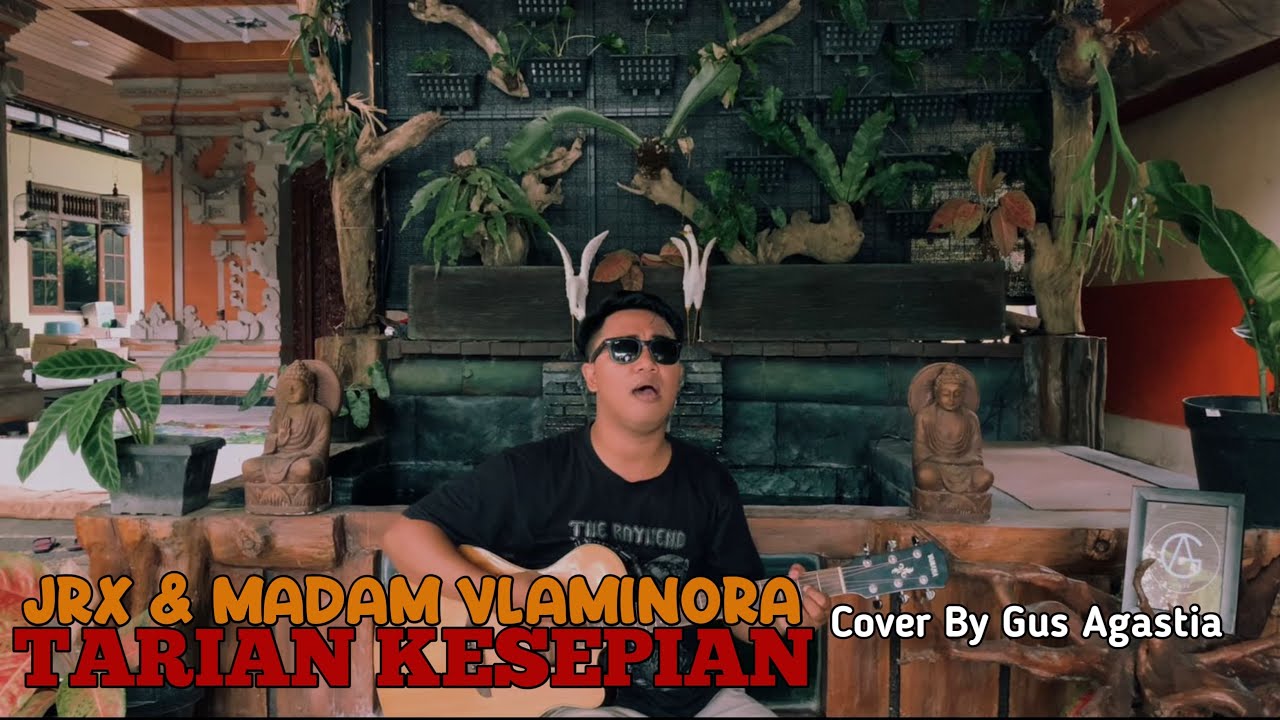JRX & MADAM VLAMINORA - TARIAN KESEPIAN [COVER BY GUS AGASTIA]
