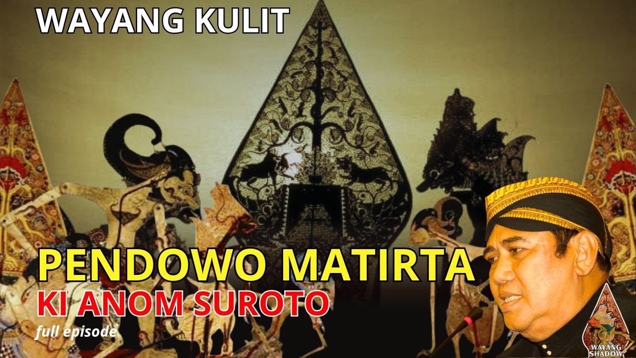 WAYANG KULIT | LAKON PENDHAWA MATIRTA | DALANG KI ANOM SUROTO  | authentic Javanese culture