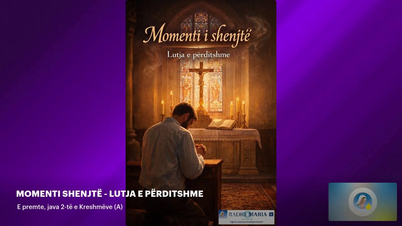 MOMENTI SHENJTË - LUTJA E PËRDITSHME