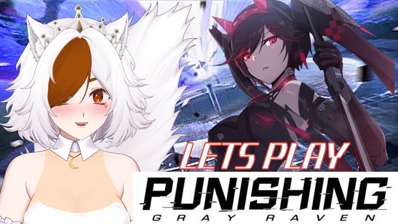 LETS PLAY PGR FOR THE FIRST TIME - Punishing Gray Raven