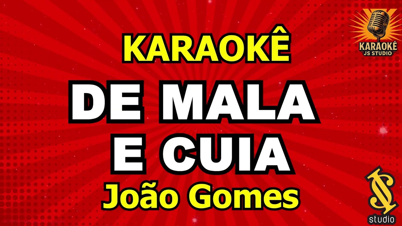 DE MALA E CUIA - JOÃO GOMES (Karaoke Version)