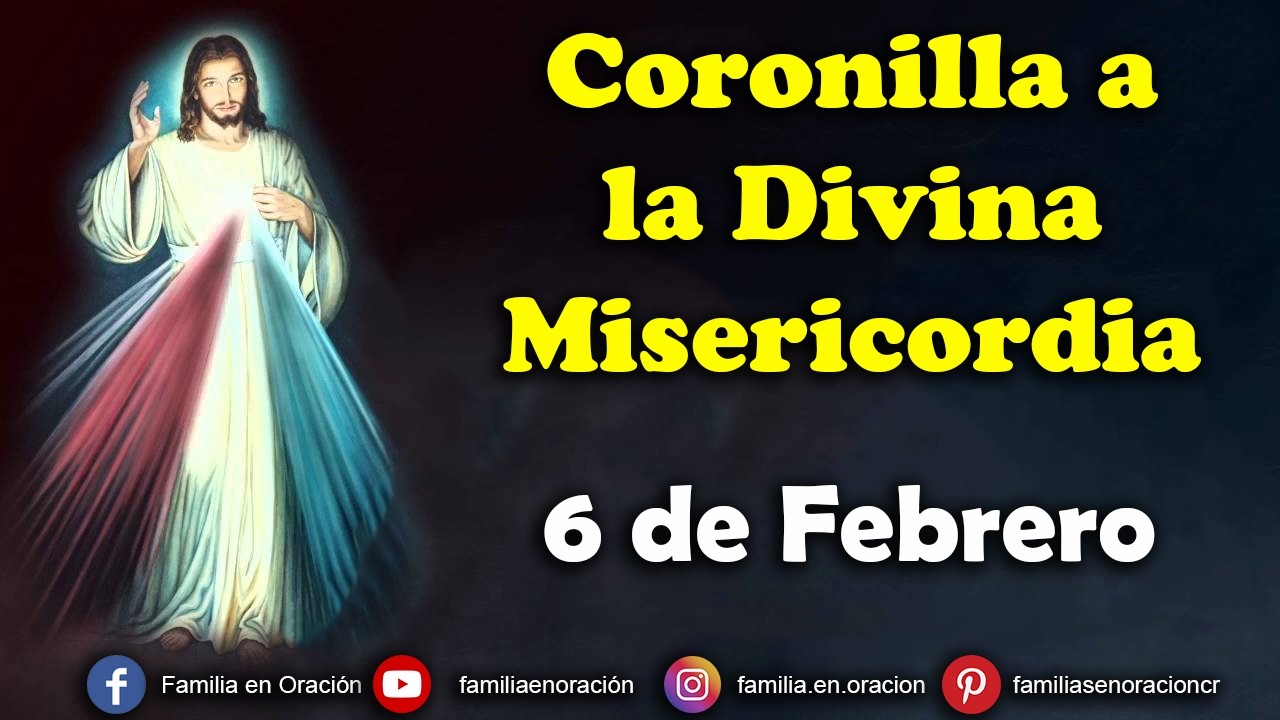Coronilla a la Divina Misericordia - 6  de Febrero 2026