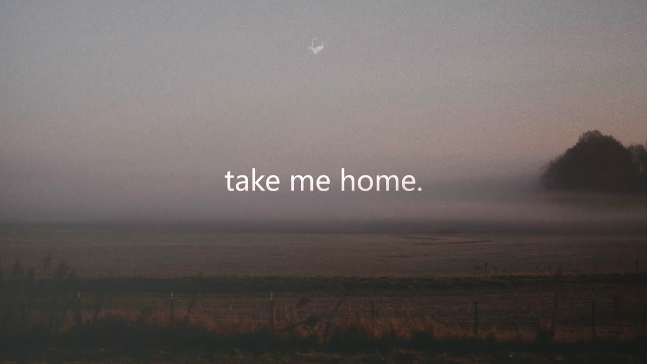 take me home. (playlist)