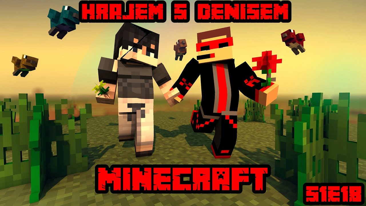 MINECRAFT Hrajem s DENISEM!!!