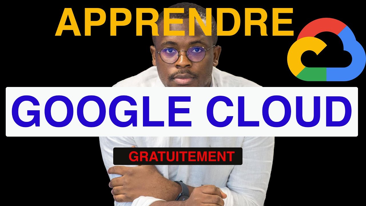 Apprendre Google Cloud (gratuitement) - Une série de vidéos #1