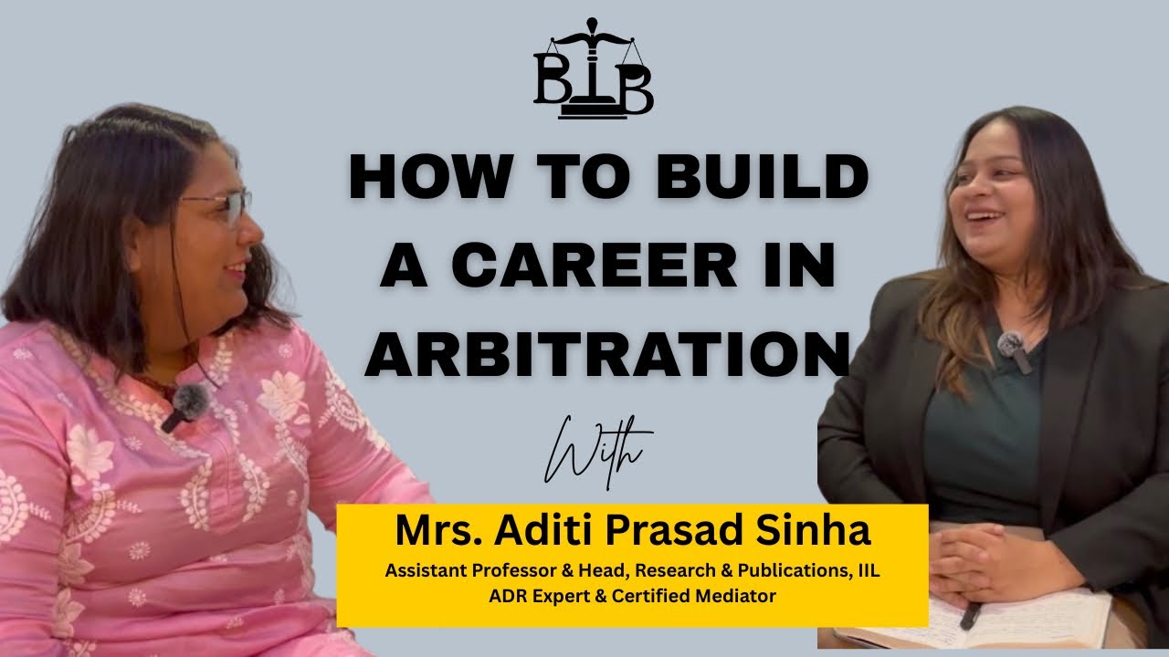 How to build a career in Arbitration by Asst. Prof Aditi Prasad Sinha