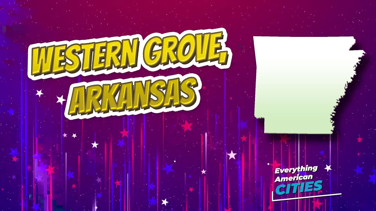 Western Grove, Arkansas ⭐️🌎 AMERICAN CITIES 🌎⭐️