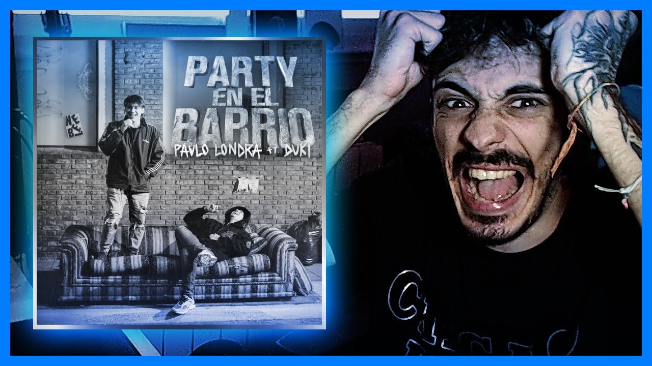 QUE LOCURA DIOS | REACCIÓN a Paulo Londra - Party en el Barrio (feat. Duki)