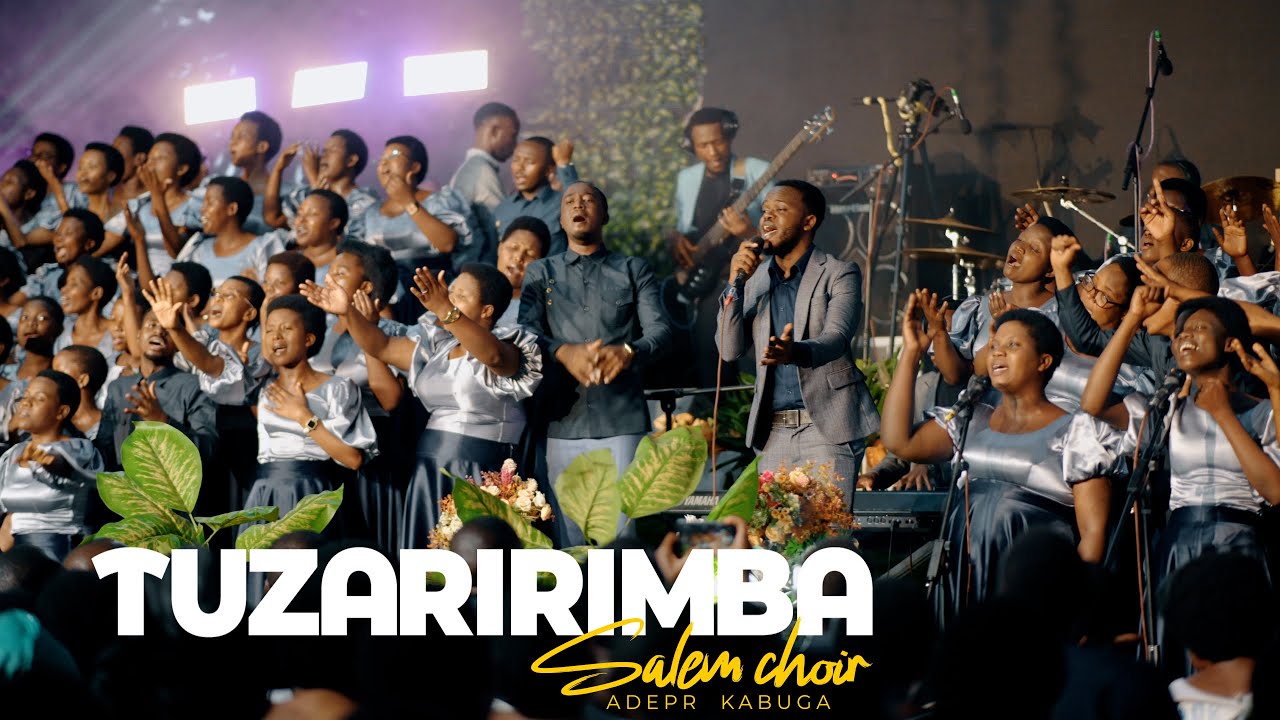 TUZARIRIMBA BY SALEM CHOIR ADEPR KABUGA OFFICIAL VIDEO 2025