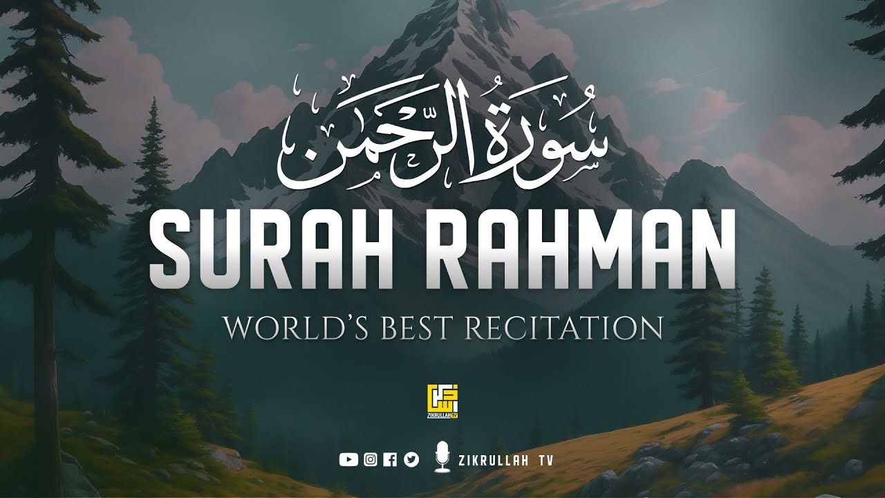 World's most beautiful Quran recitation | Surah Ar-Rahman (سورة الرحمن) | Zikrullah TV
