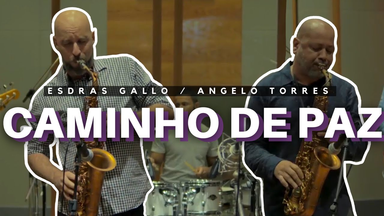 CAMINHO DE PAZ - Angelo Torres e Esdras Gallo