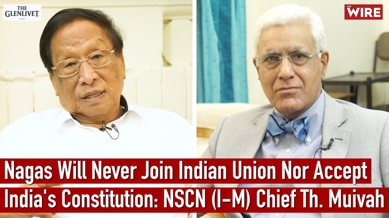 Nagas Will Never Join Indian Union Nor Accept India's Constitution: NSCN (I-M) Chief Th. Muivah