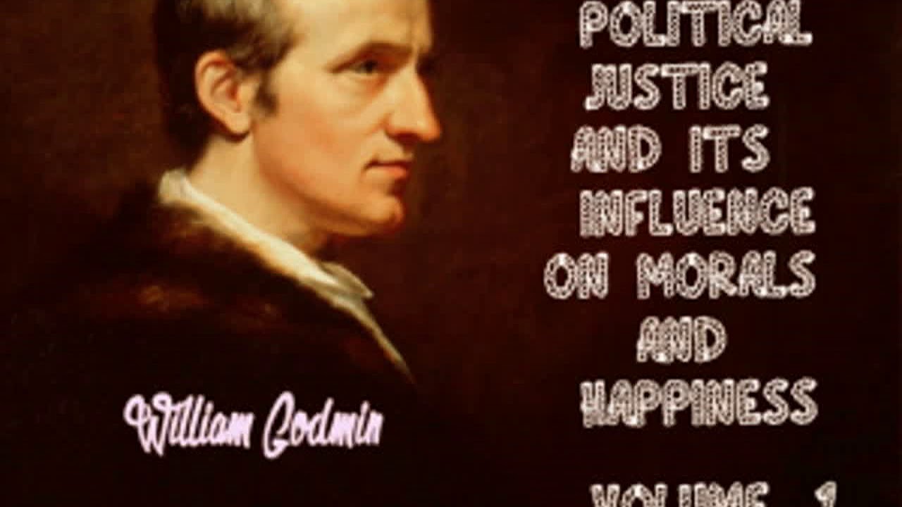 Enquiry Concerning Political Justice and its Influence on Morals and Happiness. Volume 1 Part 1/2