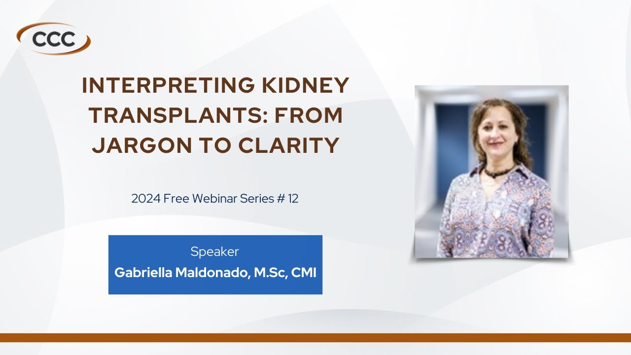 2024 Free Webinar Series #12: Interpreting Kidney Transplants: From Jargon to Clarity