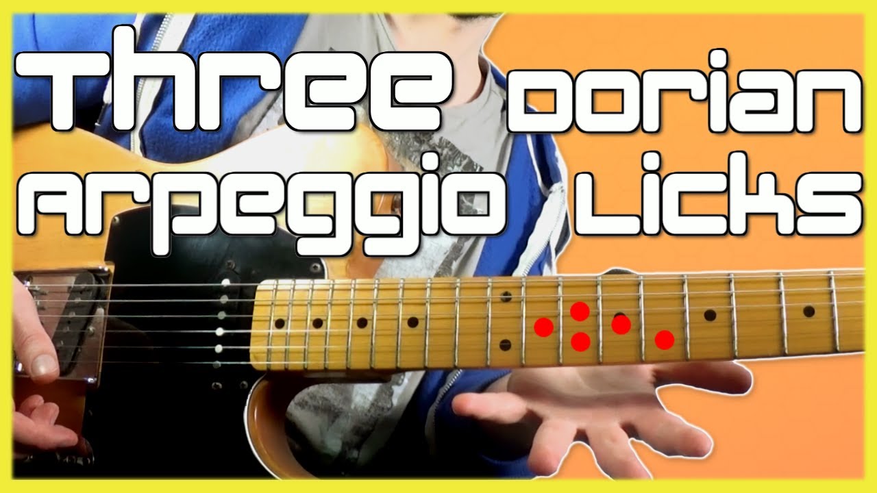 3 Dorian Arpeggio Guitar Licks & Tutorial