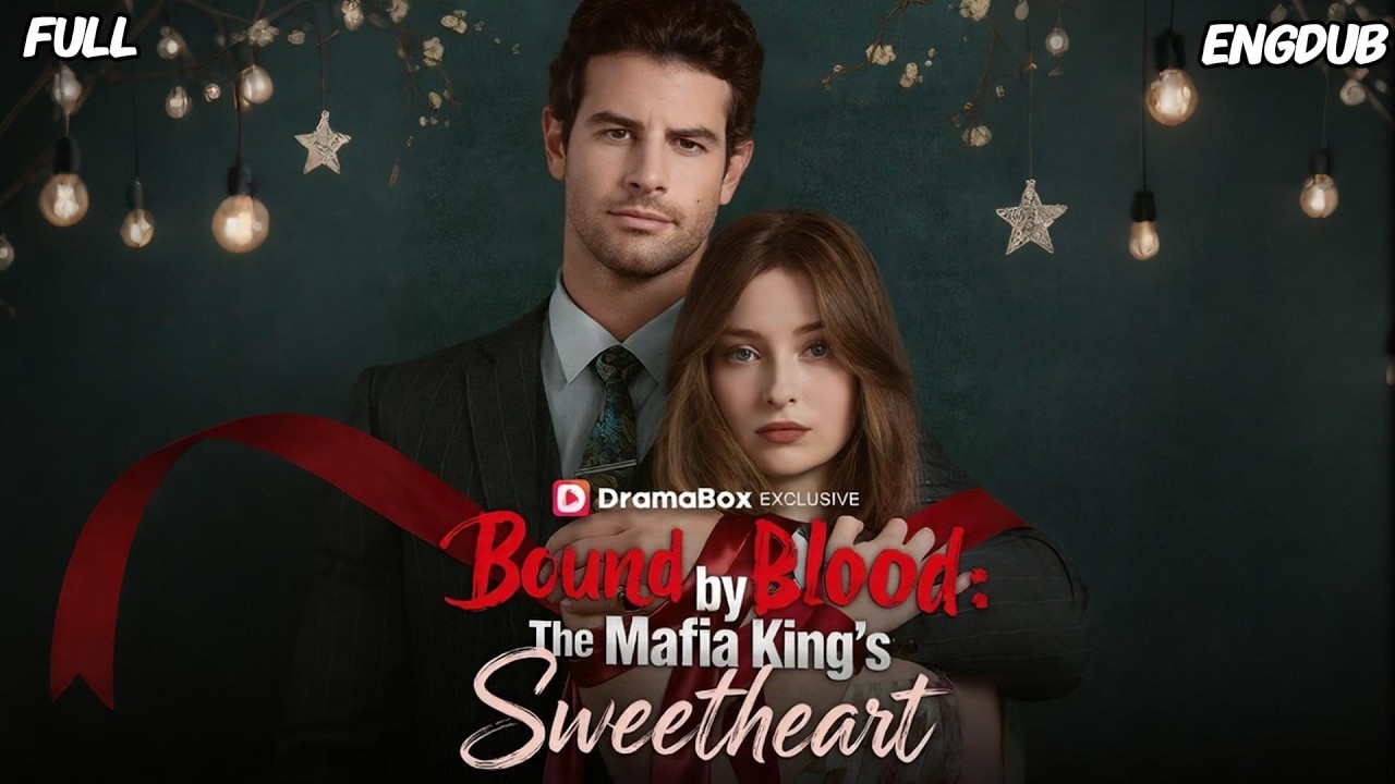【HD FULL】💗🔥Bound by Blood: The Mafia King's Sweetheart#romantic #mafia