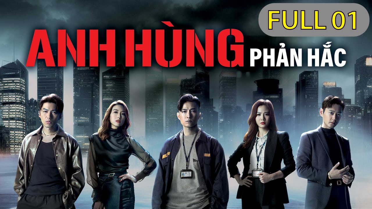 Anh Hùng Phản Hắc- Tập 1 Trần Sơn Thông, Trương Chấn Lãng, Chu Thần Lệ, Diêu Tử Linh