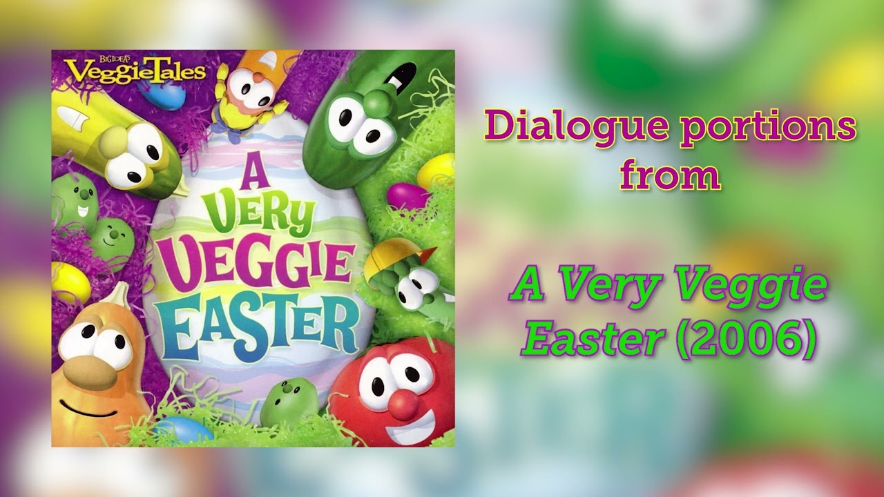 VeggieTales: A Very Veggie Easter (Dialogue Bits)