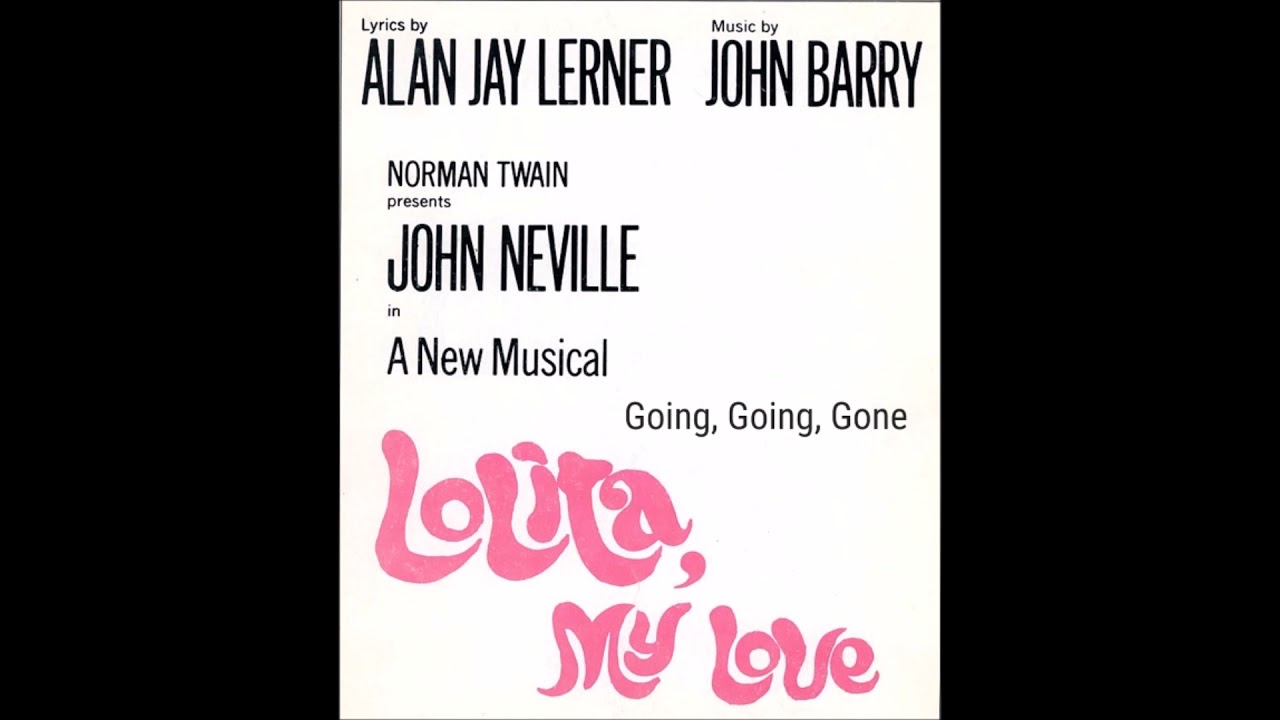Alan Jay Lerner * John Barry * Going, Going, Gone * Lolita My Love