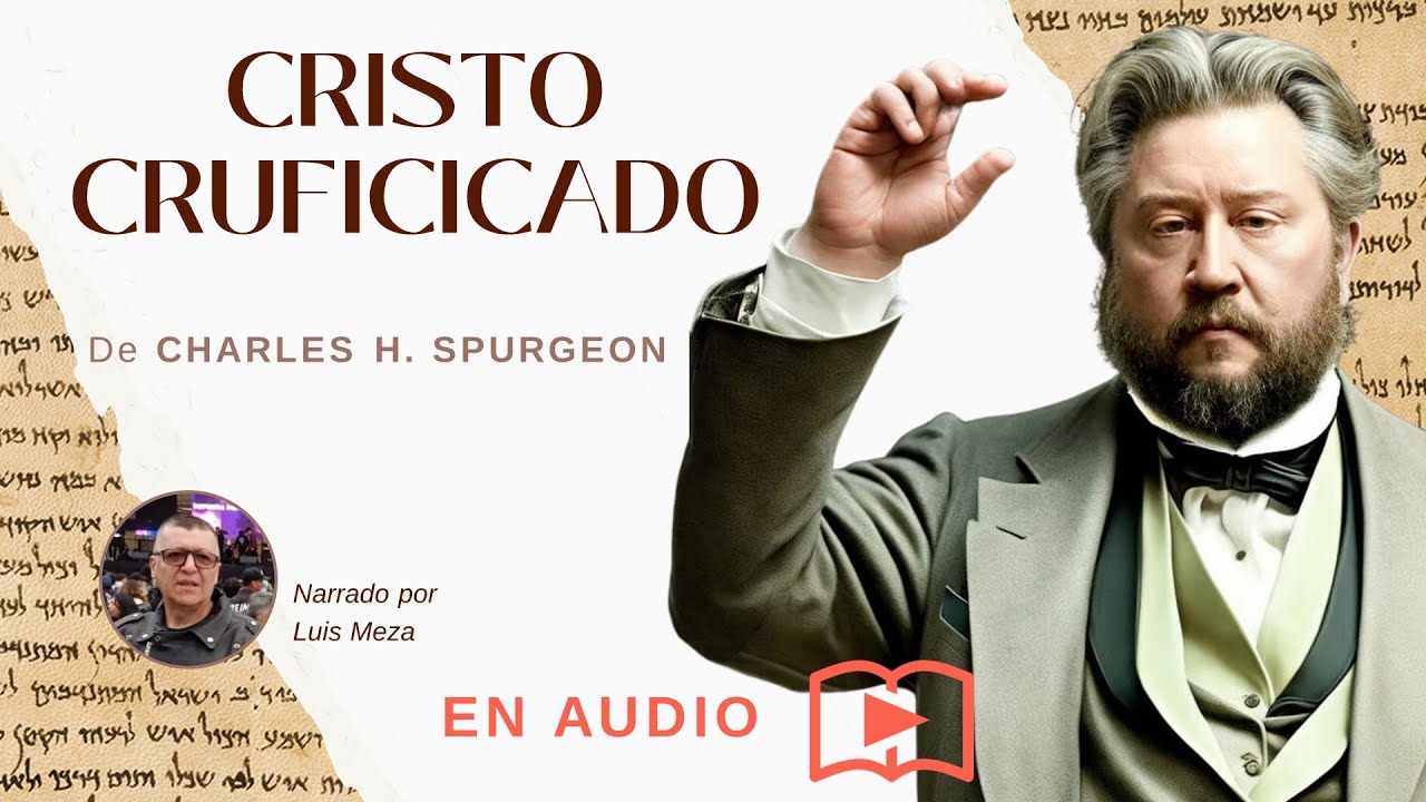 Cristo Crucificado / Charles Spurgeon (Corintios 1:23-24)