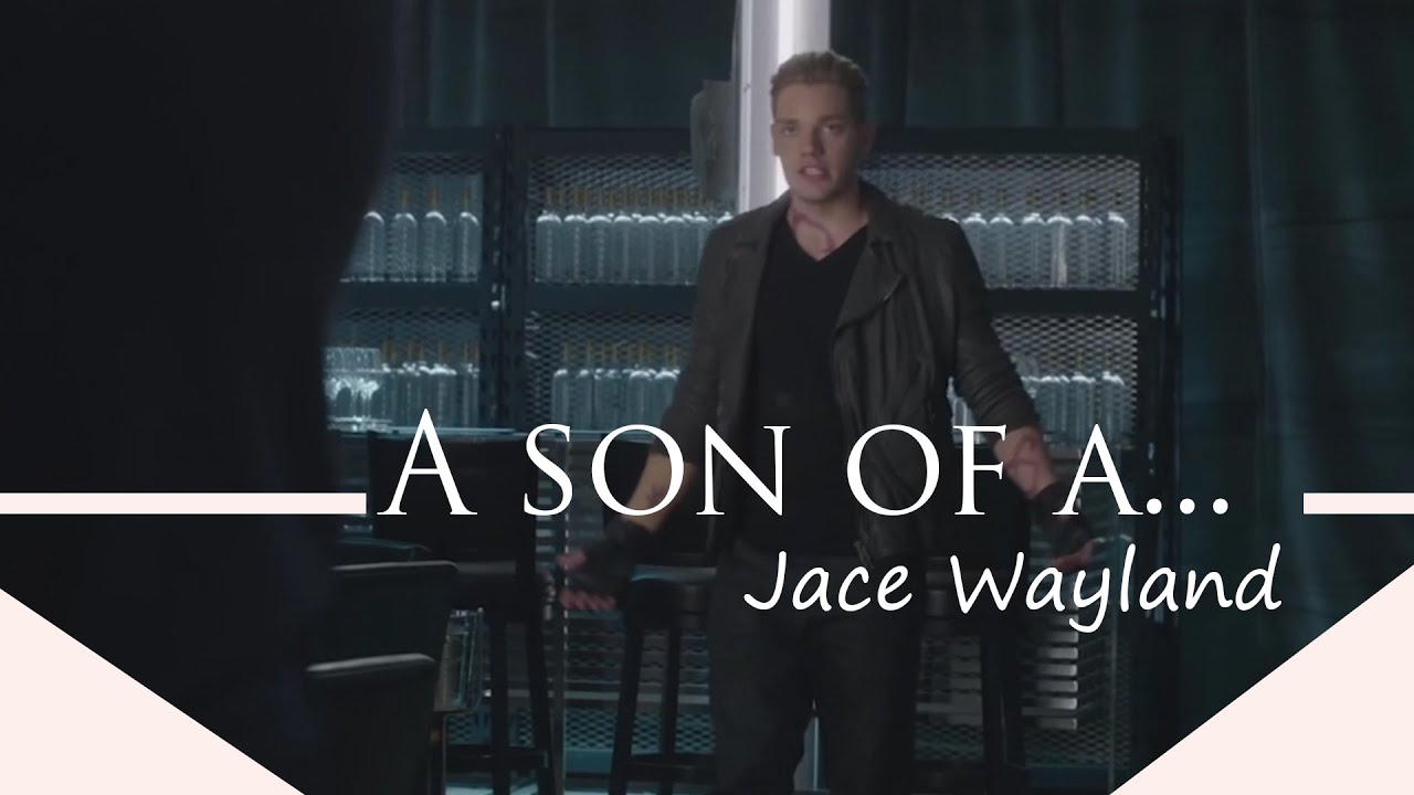 Jace Wayland | A Son of A ...