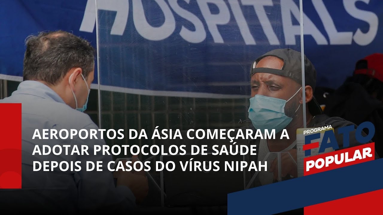 Aeroportos da Ásia começaram a adotar protocolos de saúde depois de casos do vírus Nipah | Fato