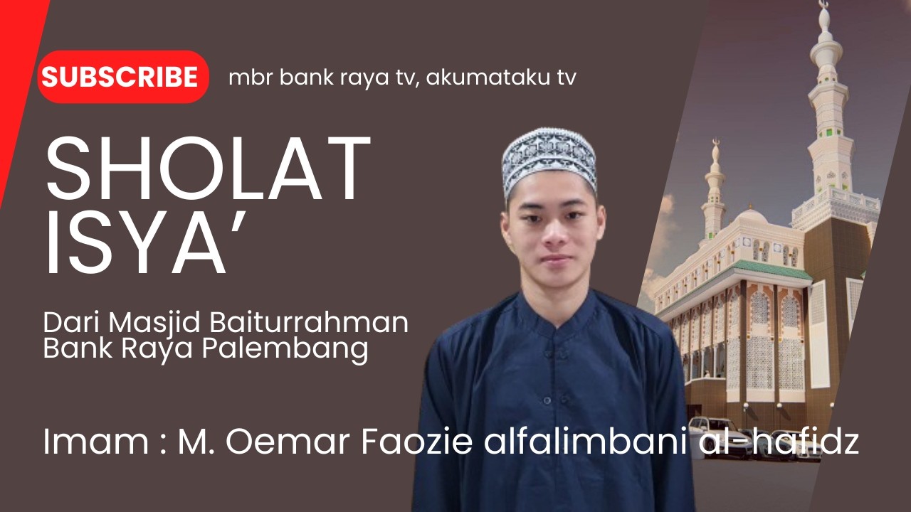 🔴 LIVE | SHOLAT ISYA'| IMAM : M.OEMAR FAOZIE ALFALIMBANI AL-HAFIDZ