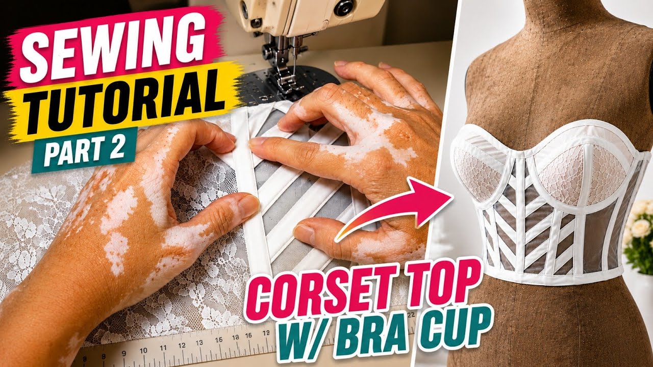 🧵 Pt 2 Sewing : Making Corset Top with Bra Cup × How to Sew Bustier w/ bra cup × Sewing Tutorial