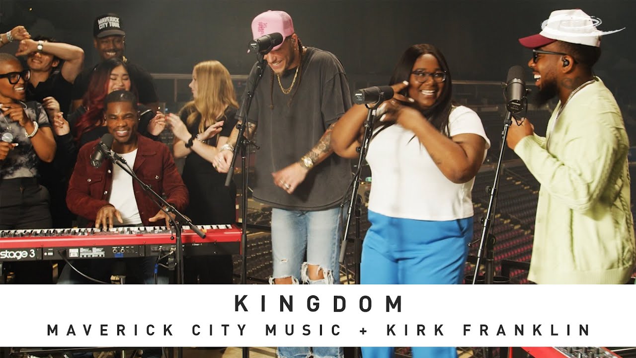 MAVERICK CITY MUSIC + KIRK FRANKLIN - Kingdom: Song Session