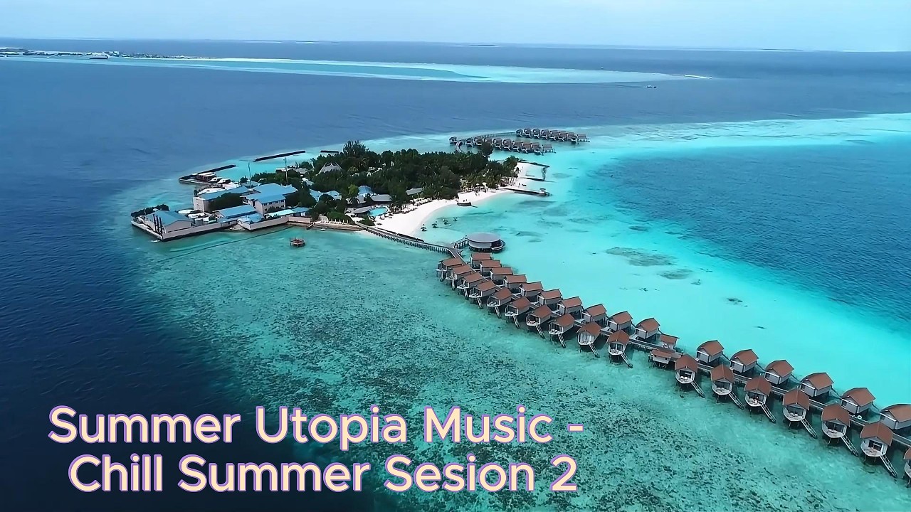 Summer Utopia Music  - Chill Summer Sesion 3