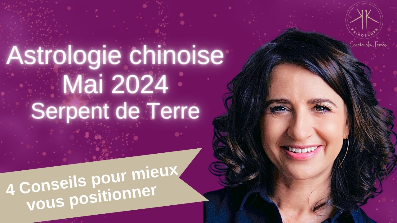 ASTROLOGIE MAI - 2024 I SERPENT DE TERRE 🐍