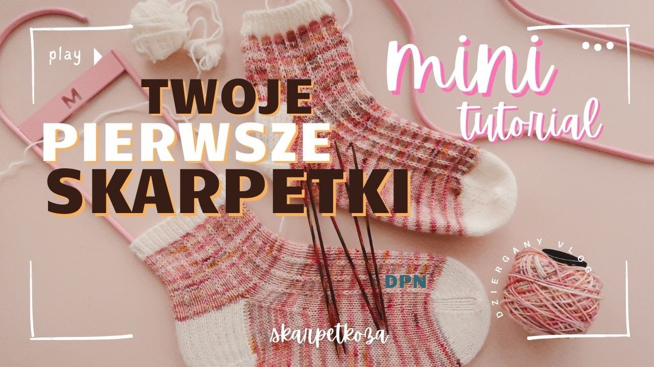 zrób ze mną skarpetki  🌟 MINI TUTORIAL na dziergane skarpetki na 5 drutach
