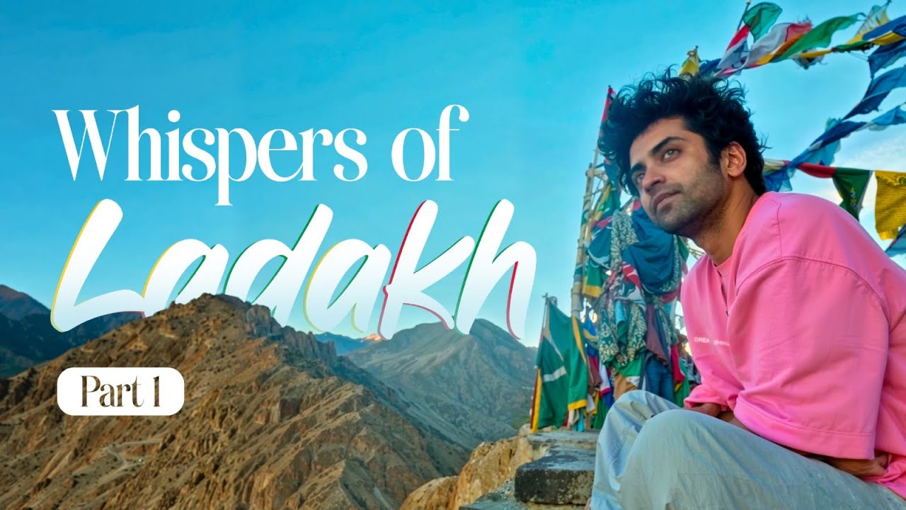 'Whispers of Ladakh' - Part One