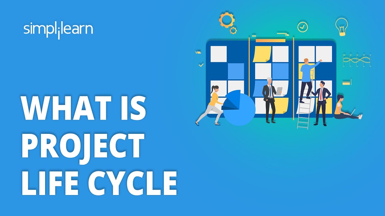 What Is Project Life Cycle | Phases Of Project Life Cycle | Project Management Tutorial |Simplilearn