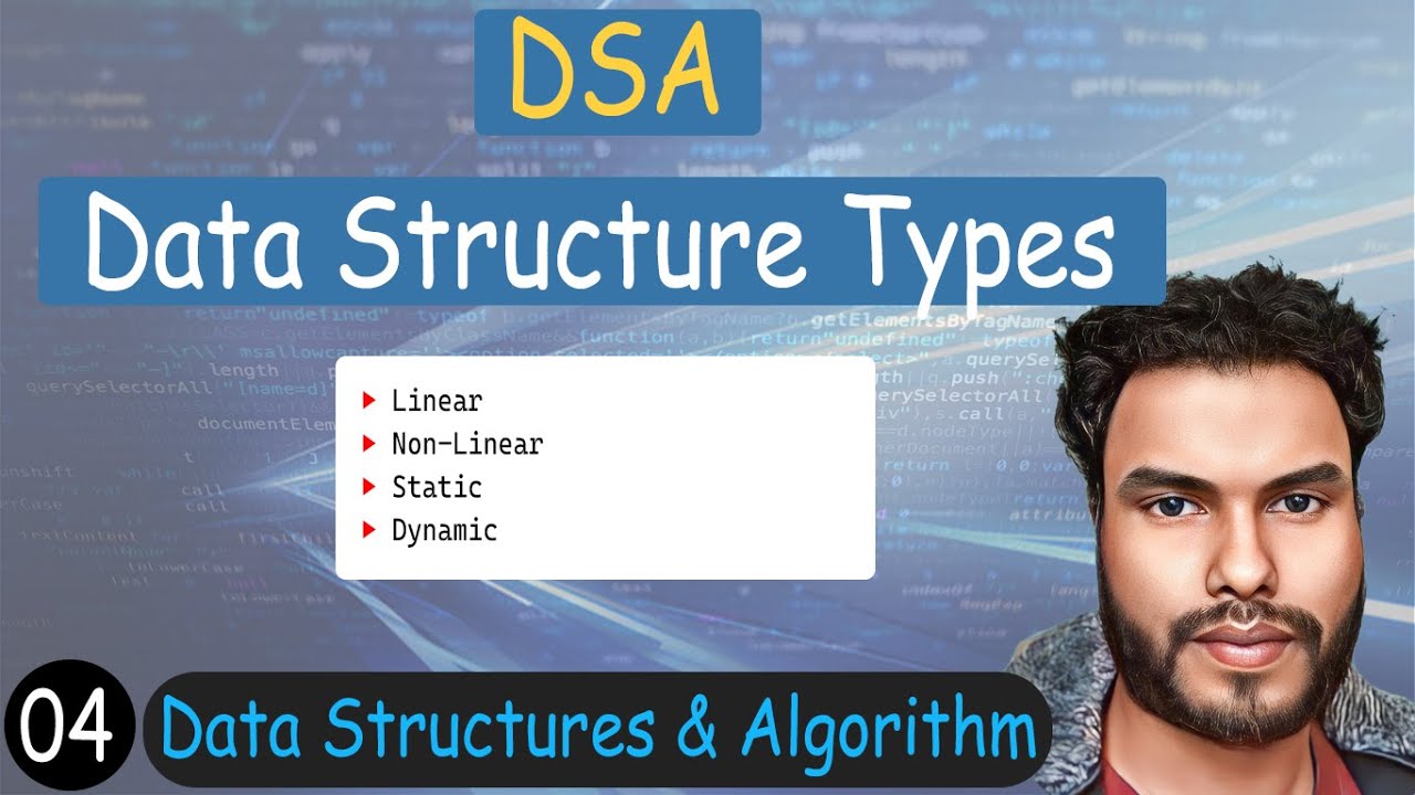 04 - Data Structure Types - Linear , Non-Linear | Static , Dynamic Memory Allocation