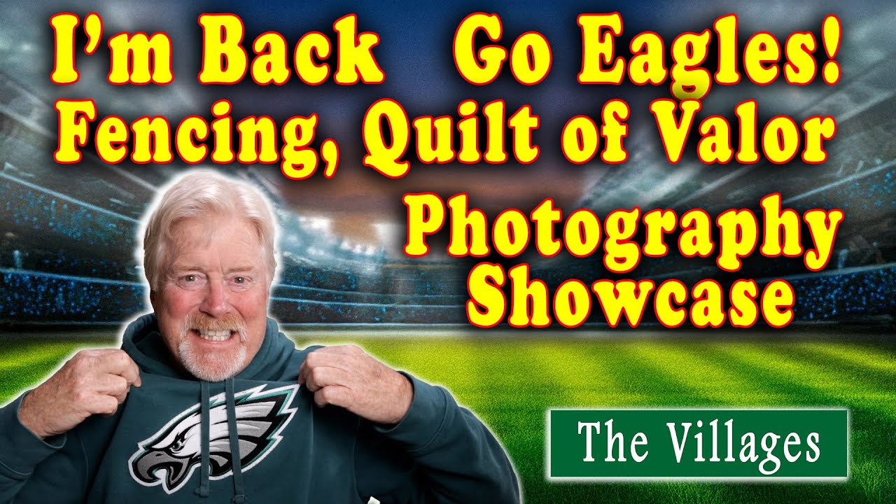 I'm back in The Villages, Photography Showcase, Fencing, Quilt of Valor for Veterans touched by War.