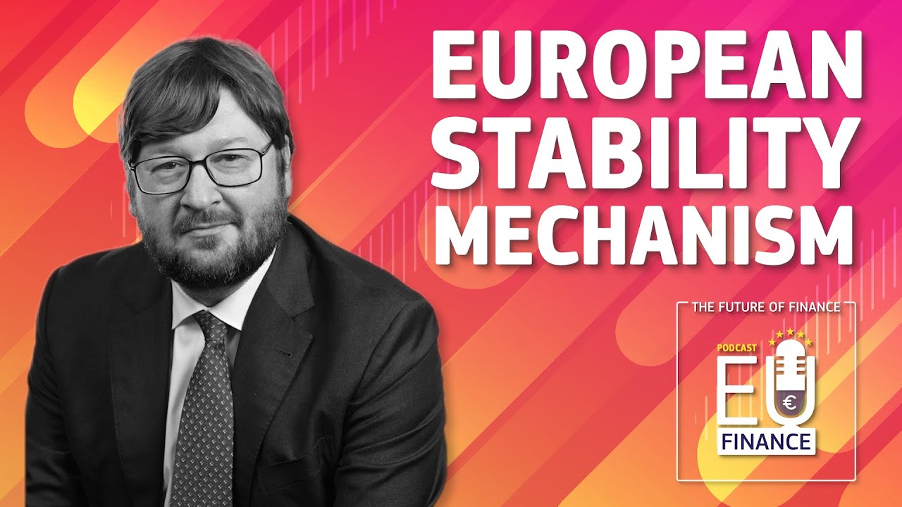 EU Finance Podcast S03E08 &ndash; The One about the European Stability Mechanism