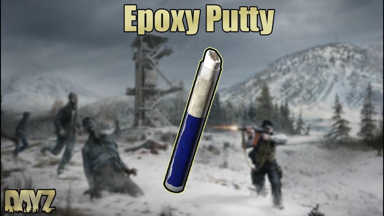 Dayz: Epoxy Putty Guide