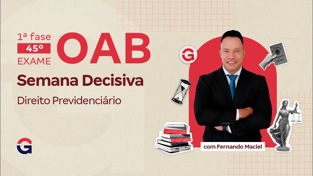 1ª fase do 45º Exame OAB: Semana Decisiva | Revisão de Direito Previdenciário com Fernando Maciel