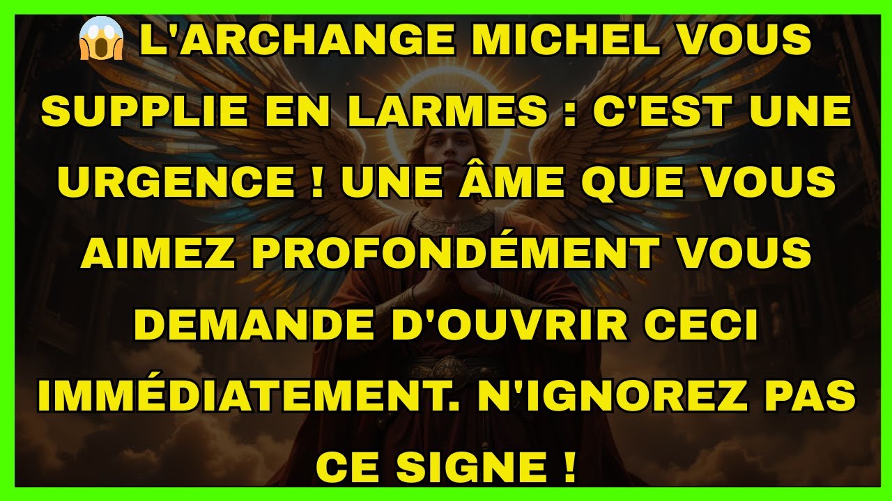 😱 L'archange Michel vous supplie en larmes : C'est une urgence ! Une âme que vous aimez...