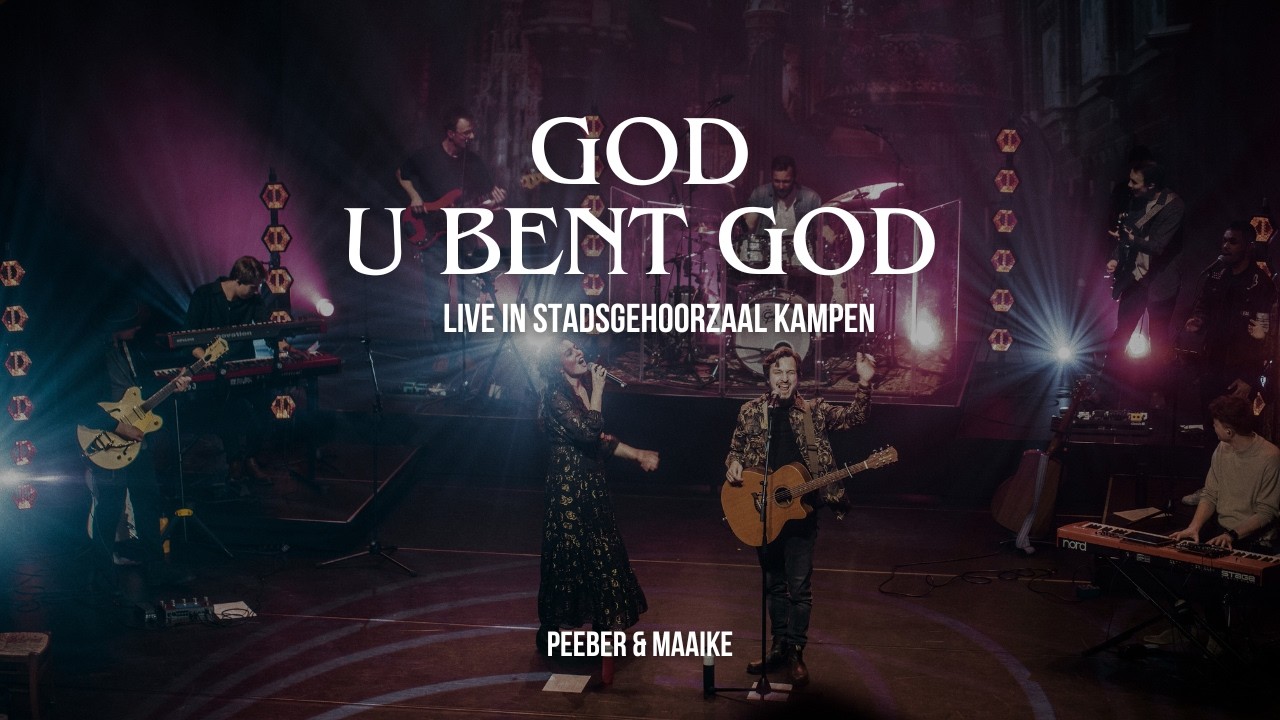 God U bent God | Live in Stadsgehoorzaal Kampen
